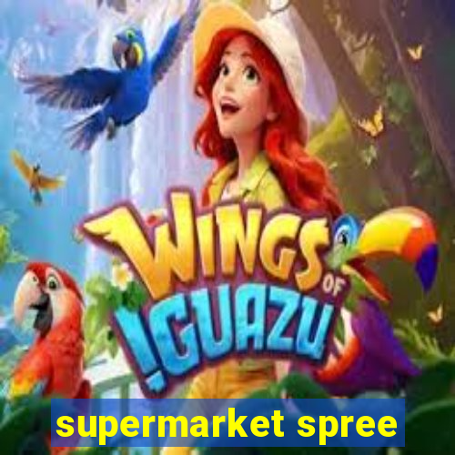 supermarket spree